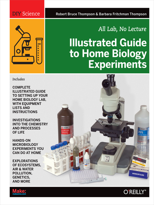 Title details for Illustrated Guide to Home Biology Experiments by Robert Bruce Thompson - Available